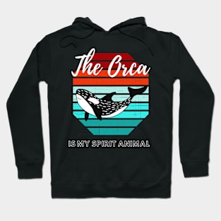 The Orca Is My Spirit Animal Hoodie